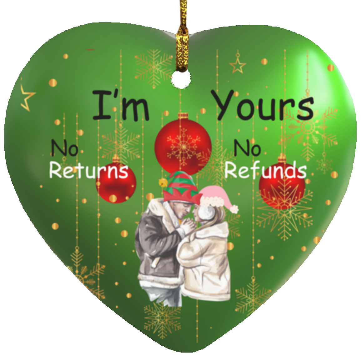 Christmas Ornaments, Christmas Gift Ornaments, I'm Yours  No Returns No Exchange Heart Ornaments